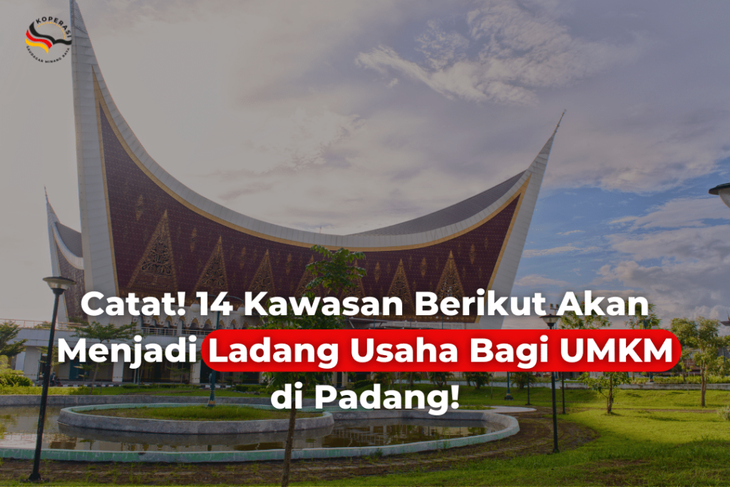 14 Kawasan Berikut Akan Menjadi Ladang Usaha Bagi UMKM di Padang!