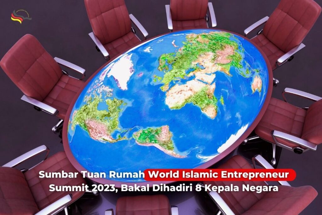 Sumbar Tuan Rumah World Islamic Entrepreneur Summit 2023, Bakal Dihadiri 8 Kepala Negara