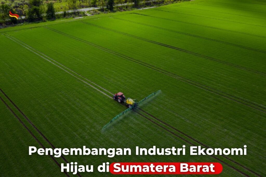 Pengembangan Industri Ekonomi Hijau di Sumatera Barat